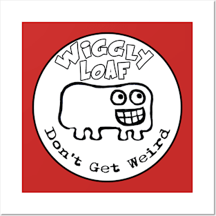 Wiggly Loaf Posters and Art